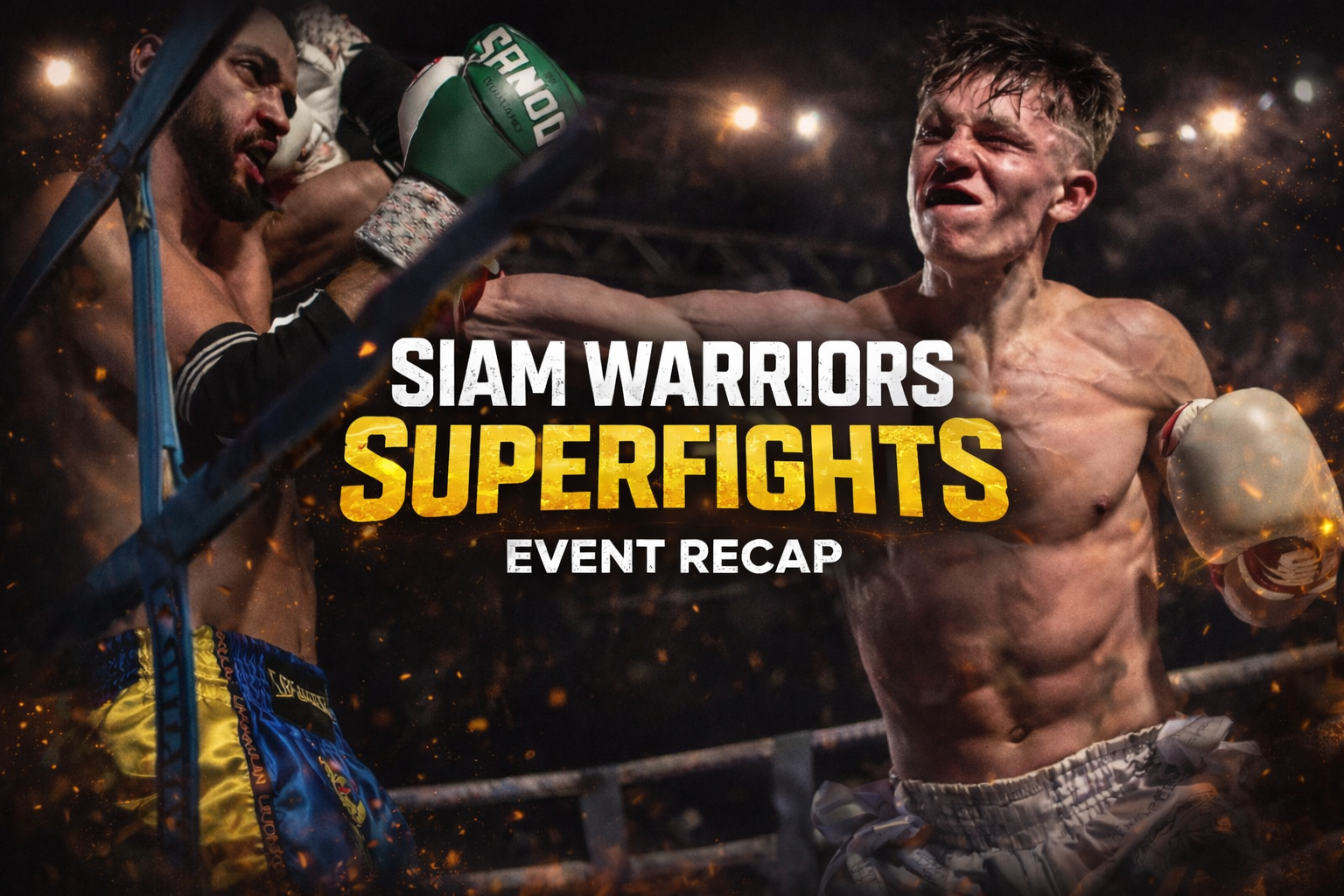 Siam Warriors Superfights - Fights, Flurries and First Round Finishes
