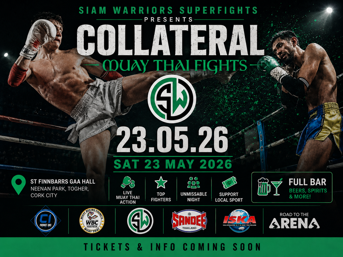 Siam Warriors Superfights: Collision Muay Thai at St. Finbarrs GAA Halll Saturday May 23rd